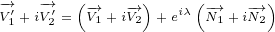 -→   -→   (-→  -→ )    (-→   -→ )
V′1+iV′2 = V1+ iV2 + eiλ N1+iN2
