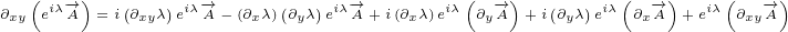    ( iλ-→)   (   )iλ-→     (   )iλ-→        iλ(  -→)   (  )iλ(  -→)  iλ(  -→ )
∂xy e A  =i∂xyλ e A- (∂xλ)∂yλe  A+ i(∂xλ)e  ∂yA  +i∂yλ e  ∂xA + e  ∂xyA
