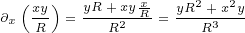  ( xy)   yR +xyx  yR2+ x2y
∂x  R- = --R2-R-=---R3--
