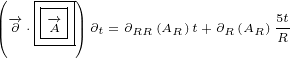 (   |---)
||(-→∂ ⋅|-→A-||)∂t =∂RR (AR)t+∂R(AR)5Rt
    ----
