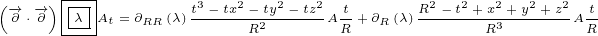       |--|
(-→∂ ⋅-→∂)|λ-At = ∂RR (λ)t3- tx2- ty2--tz2A-t+∂R(λ)R2- t2+x2+-y2+-z2At
      ----              R2      R             R3        R
