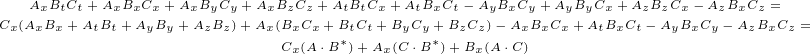   AxBtCt+AxBxCx+ AxByCy+AxBzCz+AtBtCx+AtBxCt- AyBxCy+ AyByCx +AzBzCx- AzBxCz =
Cx(AxBx+ AtBt+ AyBy+AzBz)+Ax(BxCx +BtCt+ByCy+ BzCz)- AxBxCx+ AtBxCt- AyBxCy- AzBxCz =
                           Cx(A⋅B*)+Ax(C⋅B*)+Bx(A⋅C)
